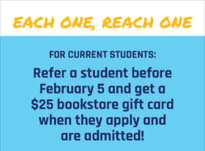 students -- refer student by Feb. 5 for bookstore gift card